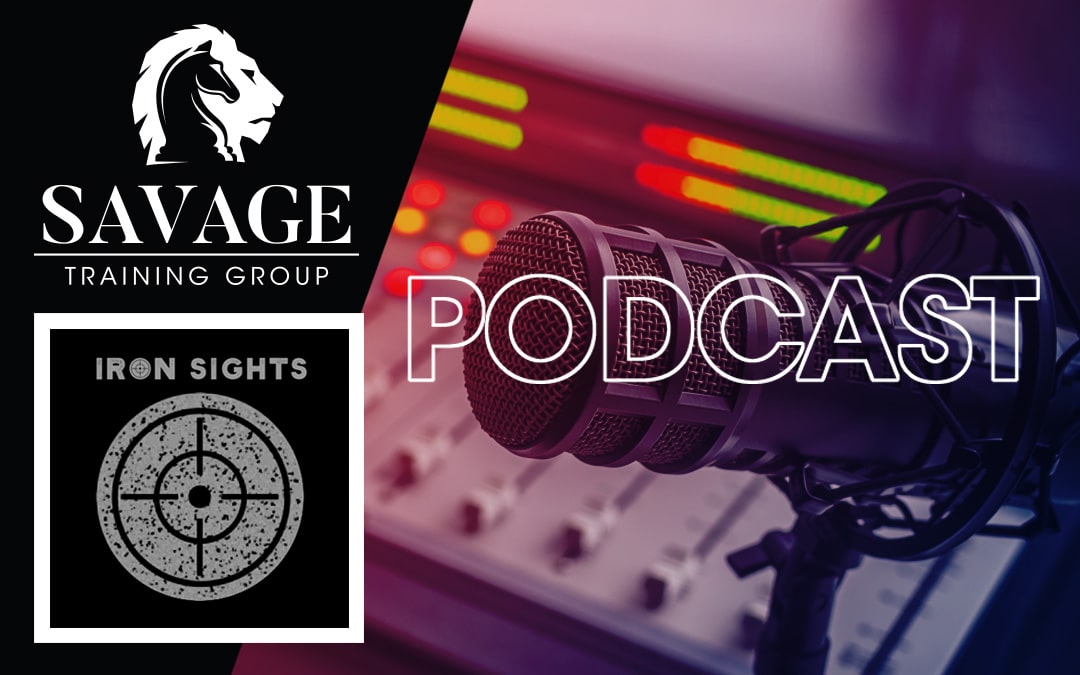 Iron Sights Podcast: Law Enforcement Training with Scott Savage