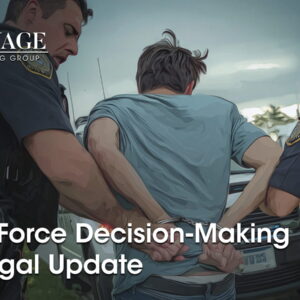 Use of Force Decision-Making and Legal Update